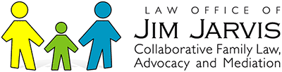 Law Office of Jim Jarvis | Collaborative Family Law, Advocacy and Mediation